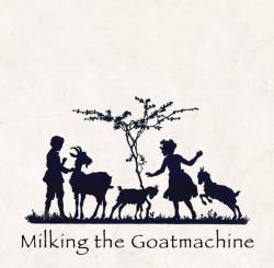 Milking The Goatmachine : Back from the Goats